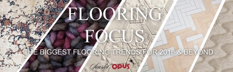 Biggest Flooring Trends for 2016 and Beyond from Scarlet Opus