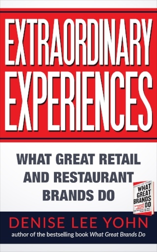 Extraordinary Experiences: What Great Retail and Restaurant Brands Do.
