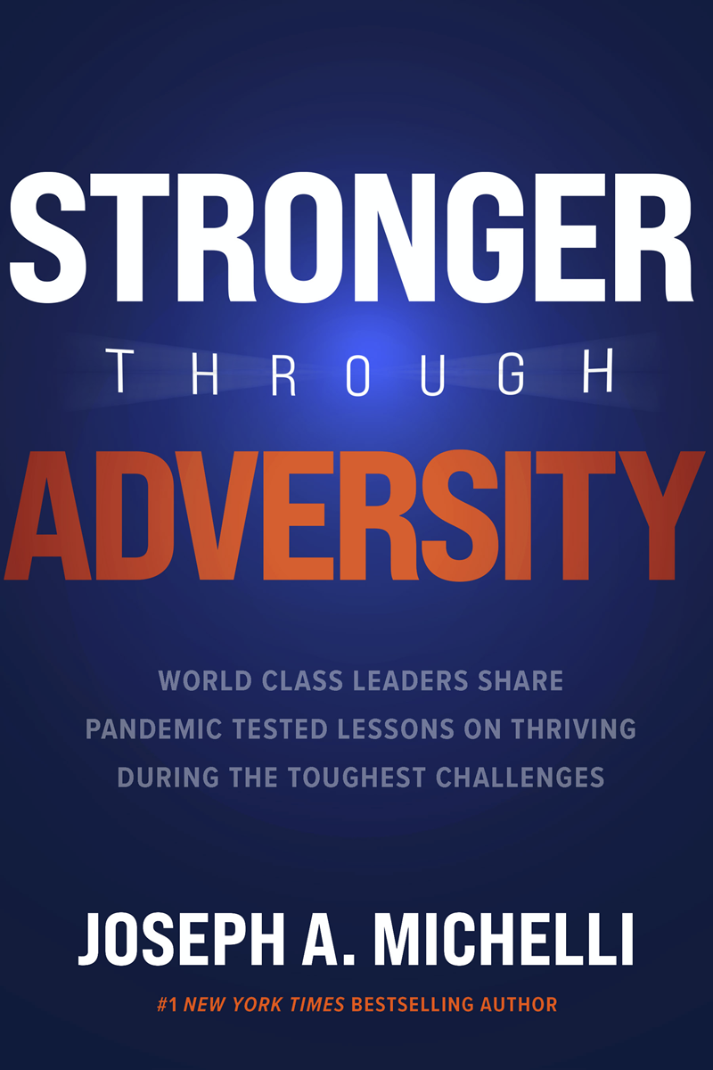 Stronger Through Adversity by Joseph Michelli