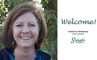 Christine B. Whittemore, Chief Simplifier, welcomes you to the Content Talks Business Blog
