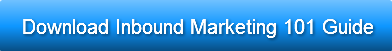 Download Inbound Marketing 101 Guide